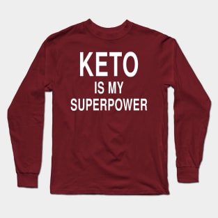 Keto Is My Superpower: Ketogenic Low Carb Diet Long Sleeve T-Shirt